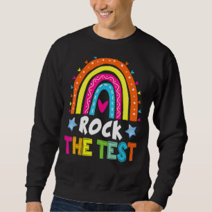 Rock The Test Test Day Teacher Testing Day Rainbow Sweatshirt