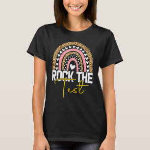rock the test test day teacher testing day rainbow T-Shirt