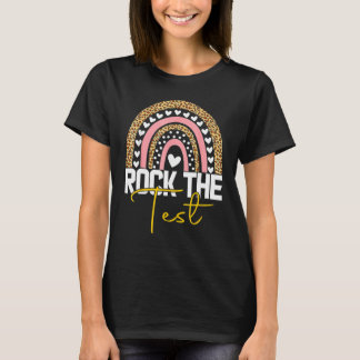 rock the test test day teacher testing day rainbow T-Shirt