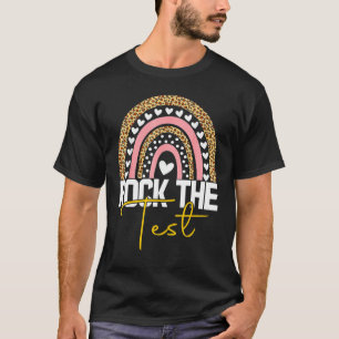 rock the test test day teacher testing day rainbow T-Shirt
