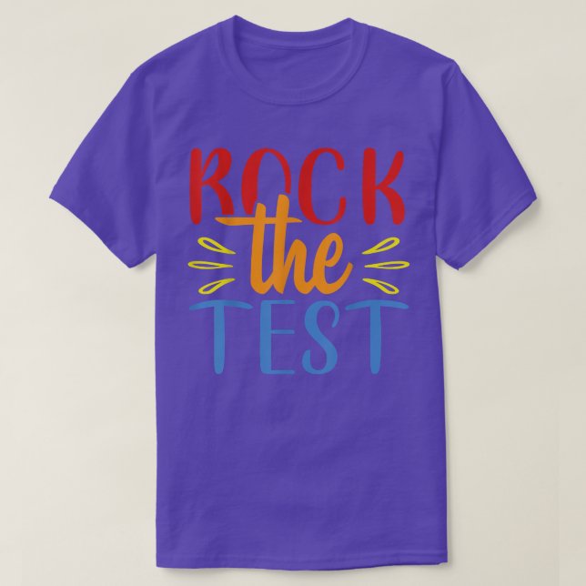 Rock The Test Test Day Teacher Testing Day Teacher T-Shirt (Design Front)