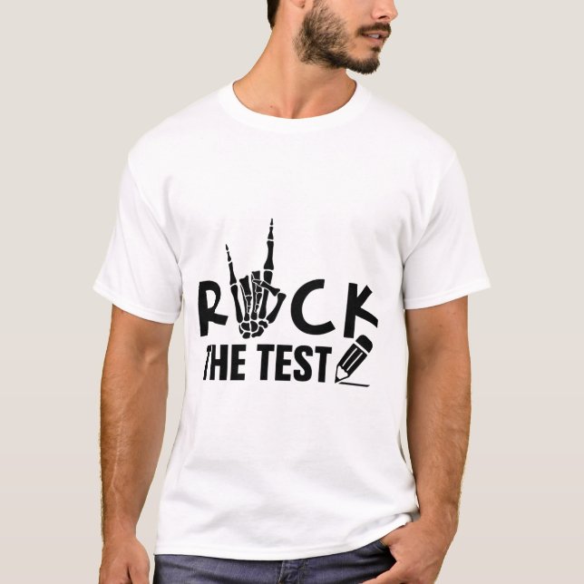 Rock The Test Testing Day Exam For Teacher Student T-Shirt (Front)
