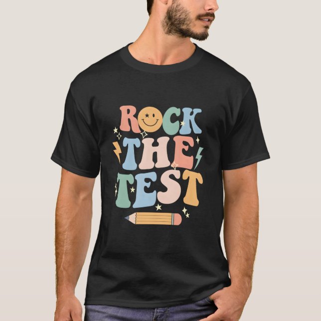 Rock The Testing Day Test Motivational Teacher Stu T-Shirt (Front)