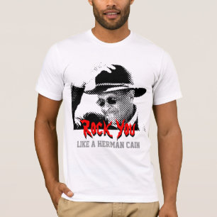 Rock You Like a Herman Cain T-Shirt