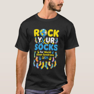 Rock Your Socks World Down Syndrome Awareness Day T-Shirt