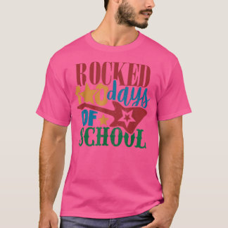 Rocked 100 Days of School Music Teacher Student 10 T-Shirt