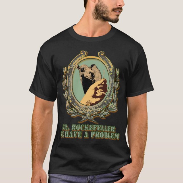 Rockefeller's Big Problem: of Biblical Proportions T-Shirt (Front)