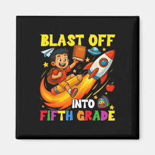 Rocket Blast Off Into Fifth Grade Funny Back To Sc Magnet