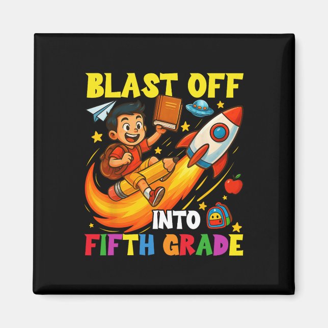 Rocket Blast Off Into Fifth Grade Funny Back To Sc Magnet (Front)