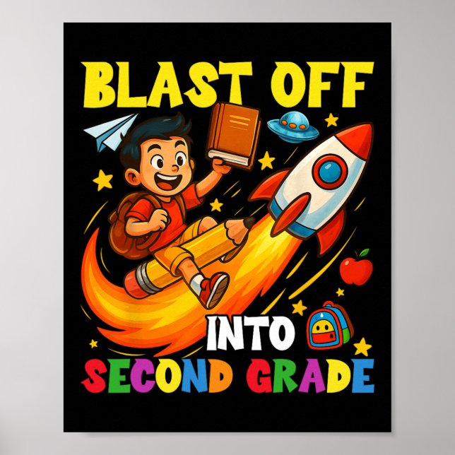 Rocket Blast Off Into Second Grade Funny Ck To Sch Poster (Front)