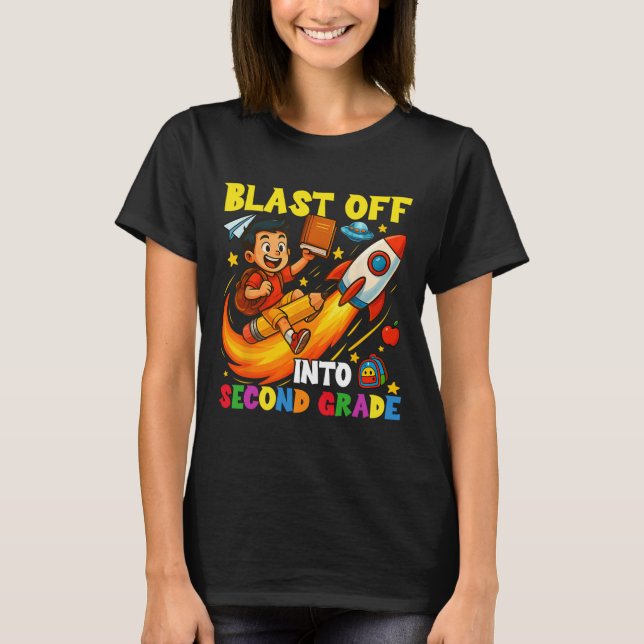 Rocket Blast Off Into Second Grade Funny Ck To Sch T-Shirt (Front)