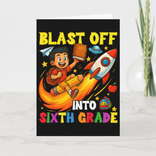 Rocket Blast Off Into Sixth Grade Funny Ck To Scho Card