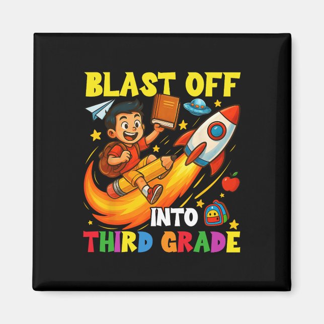 Rocket Blast Off Into Third Grade Funny Ck To Scho Magnet (Front)