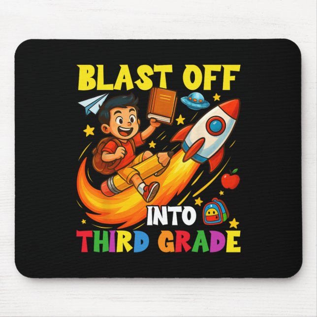 Rocket Blast Off Into Third Grade Funny Ck To Scho Mouse Pad (Front)