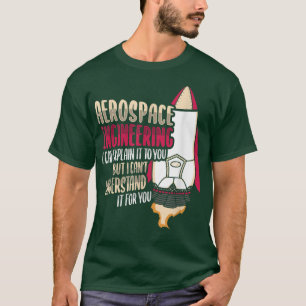 Rocket Science Design for an Aerospace Engineer 17 T-Shirt