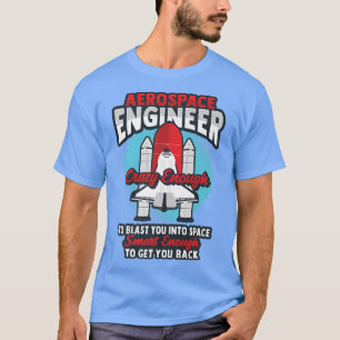Rocket Science Design for an Aerospace Engineer Pr T-Shirt