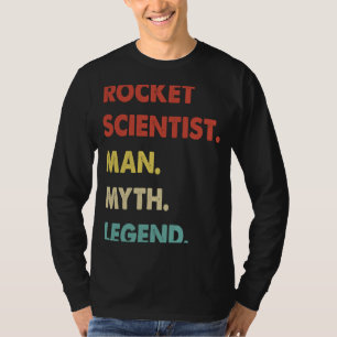 Rocket Scientist Man Myth Legend  1 T-Shirt