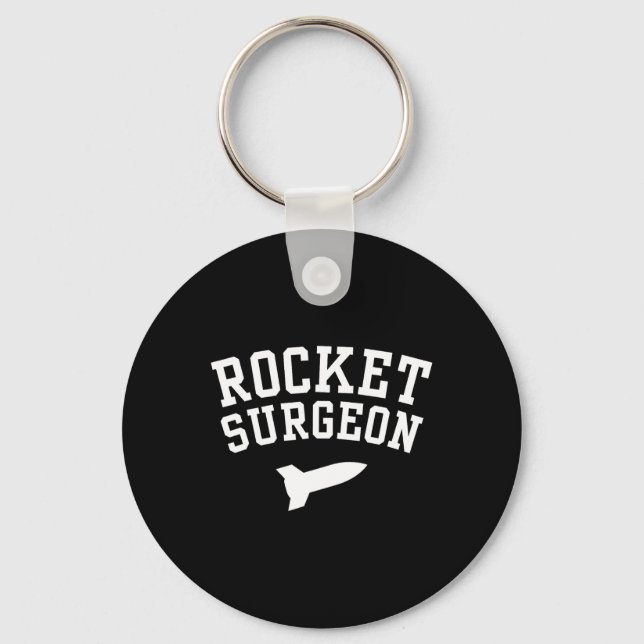 Rocket Surgeon Physics Science Joke For College Gr Key Ring (Front)