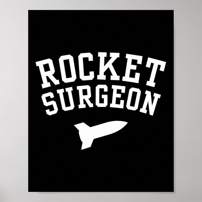 Rocket Surgeon Physics Science Joke For College Gr Poster (Front)