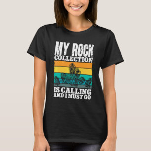 Rockhound Retro My Rock Collection Is Calling And  T-Shirt