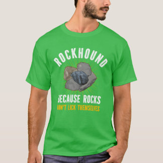 Rockhound Rock Dont Lickhemselves Geology family T-Shirt