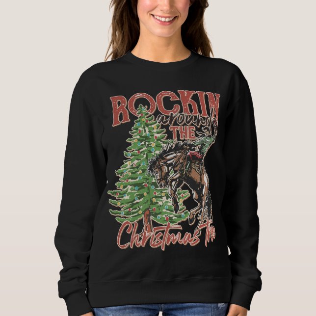 Rockin' Around The Christmas Tree Cowboy Santa Rid Sweatshirt (Front)