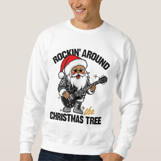 Rockin Around the Christmas Tree  Sweatshirt (Front)