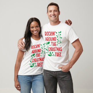 Rockin' Around The Christmas Tree Xmas T-Shirts