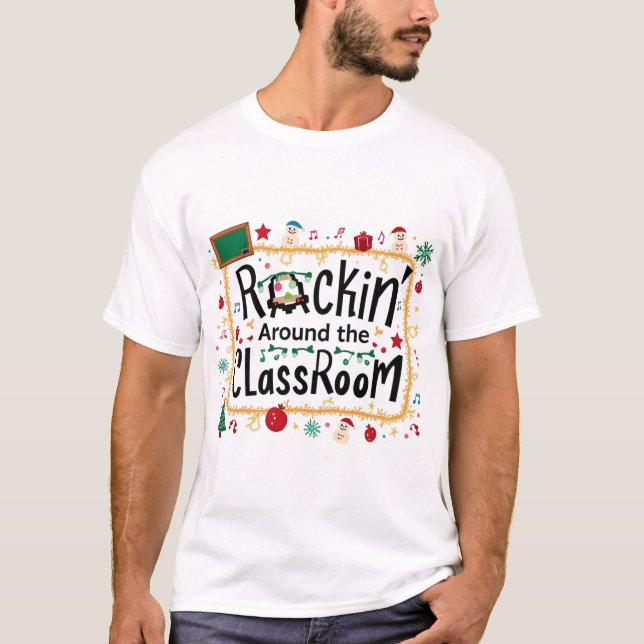 Rockin Around The classroom T-Shirt (Front)