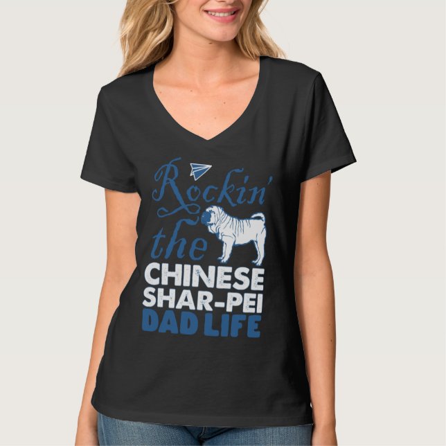 Rockin Chinese Shar pei Dog Dad Life Father s Day T-Shirt (Front)