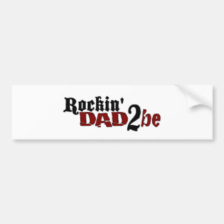 Rockin Dad 2 Be Bumper Sticker