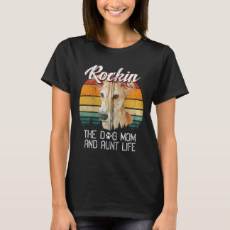 Rockin dog mum & aunt life whippet dog With T-Shirt