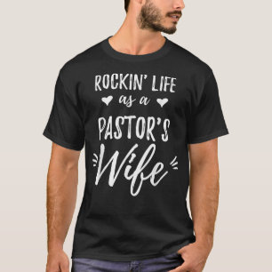 Rockin Life as a Pastor's Wife  Preacher Wife Gift T-Shirt