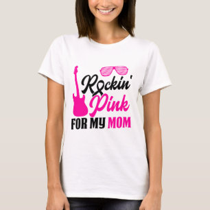 Rockin' Pink For Mum Breast Cancer Awareness Suppo T-Shirt