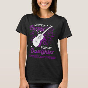 rockin_ purple for daughter pancreatic cancer T-Shirt