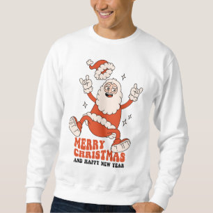 Rockin' Santa Claus - A Merry and Loud Christmas Sweatshirt
