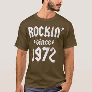 Rockin Since 1972 50th Birthday 50 Years Old Hard  T-Shirt