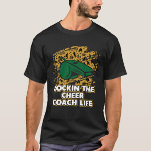 Rockin the Cheer Coach Life  Cheerleading Humour T-Shirt