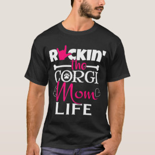 Rockin The Corgi Mum Life Pet Paw T-Shirt