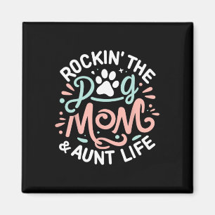 Rockin' The Dog Mum And Aunt Life Dog Lover Mother Magnet
