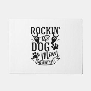 Rockin The Dog Mum And Aunt Life Doormat