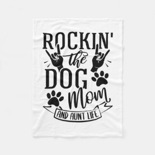 Rockin The Dog Mum And Aunt Life Fleece Blanket