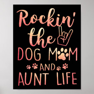 Rockin' The Dog Mum And Aunt Life Mothers Day Dog  Poster