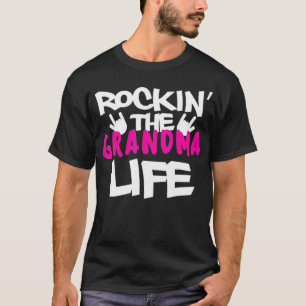 Rockin The Grandma Life Funny School Teacher Gift T-Shirt