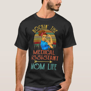 Rockin The Medical Assistant Mum Life Vintage Cute T-Shirt