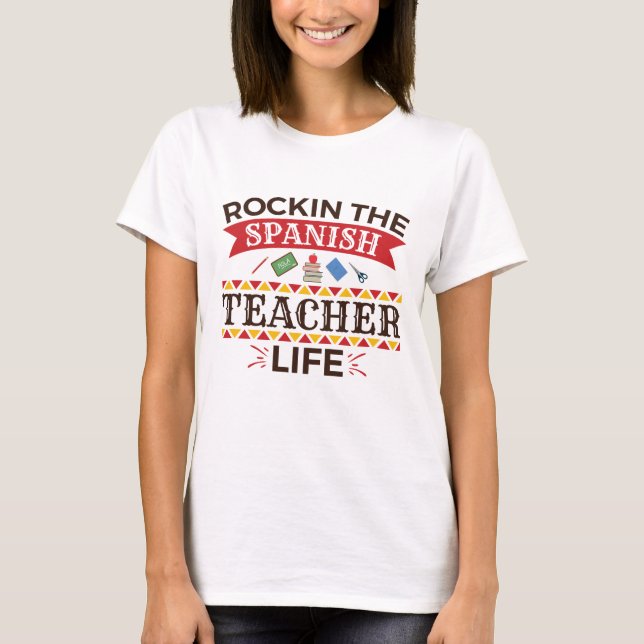Rockin the Spanish Teacher Life T-Shirt (Front)