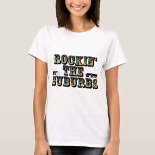 Rockin the Suburbs T-Shirt