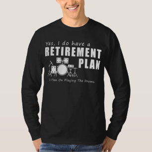 Rocking Retirement Beats: Drum Playing Funny T-Shi T-Shirt