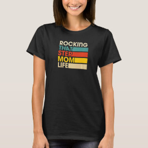 Rocking That Step Mum Life Retro Vintage Style Mot T-Shirt