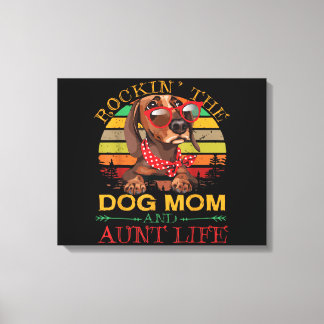 Rocking The Dog Mum Aunt Life Gift For Auntie Canvas Print